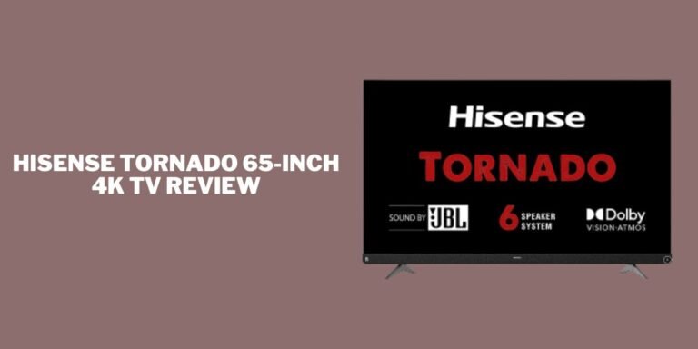 Hisense Tornado 65-inch 4K TV Review