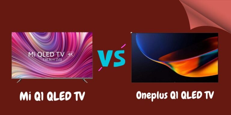 Mi Q1 55-inch QLED and Oneplus Q1 55-inch QLED TV