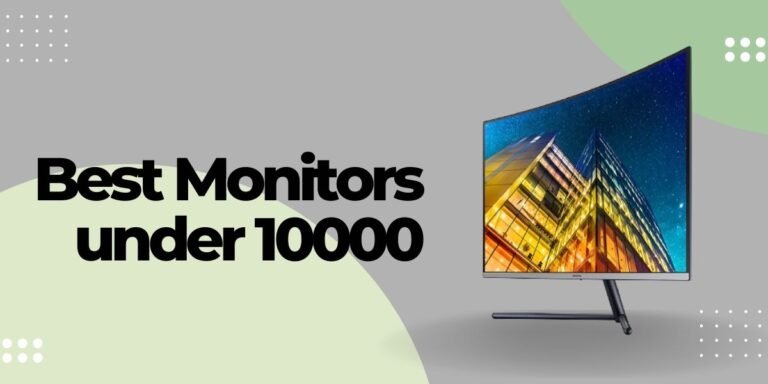 best monitors under 10000