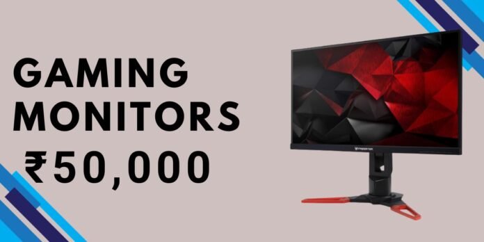 best gaming monitor under 50000