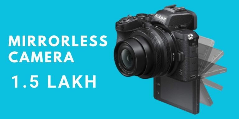 Mirrorless Camera under 1.5 Lakh